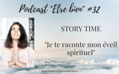 Story time : je te raconte mon éveil spirituel – Episode 32
