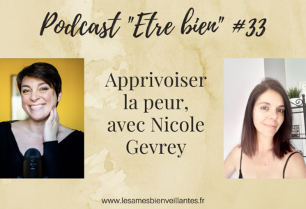 Apprivoiser la peur, avec Nicole Gevrey – Episode 33