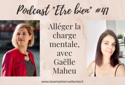 Alléger la charge mentale, avec Gaëlle Maheu – Episode 41