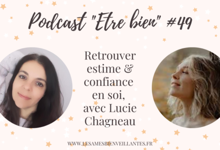 Retrouver confiance et estime de Soi, avec Lucie Chagneau – épisode 49