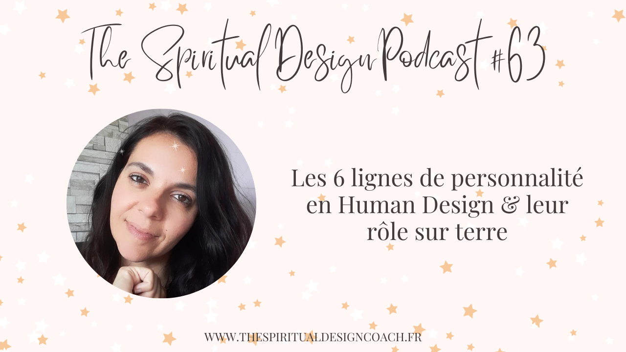 Les 6 lignes de personnalité en Human Design et leur rôle sur Terre – Épisode 63