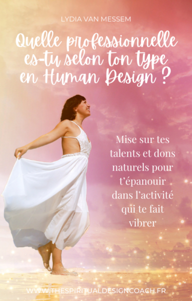 ebook gratuit quelle professionnelle es-tu selon ton type en human design ?